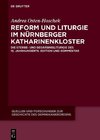 Reform und Liturgie im Nürnberger Katharinenkloster