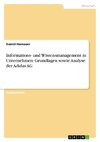 Informations- und Wissensmanagement in Unternehmen. Grundlagen sowie Analyse der Adidas AG