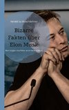 Bizarre Fakten über Elon Musk