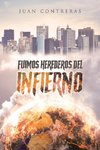 Fuimos Herederos del Infierno