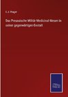 Das Preussische Militär-Medicinal-Wesen in seiner gegenwärtigen Gestalt