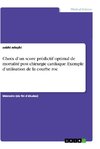 Choix d'un score prédictif optimal de mortalité post chirurgie cardiaque. Exemple d'utilisation de la courbe roc