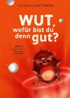 Wut, wofür bist du denn gut?