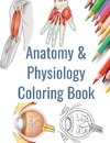 Anatomy and Physiology Coloring Book