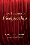 The Drama of Discipleship