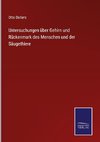 Untersuchungen über Gehirn und Rückenmark des Menschen und der Säugethiere