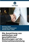 Die Auswirkung von politischen und geschäftlichen Beziehungen auf die Unternehmensleistung