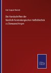 Die Handschriften der fürstlich-fürstenbergischen Hofbibliothek zu Donaueschingen