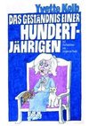 Das Geständnis einer Hundertjährigen