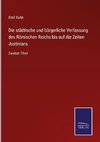 Die städtische und bürgerliche Verfassung des Römischen Reichs bis auf die Zeiten Justinians