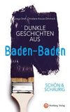 SCHÖN & SCHAURIG - Dunkle Geschichten aus Baden