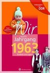 Aufgewachsen in der DDR - Wir vom Jahrgang 1963