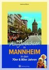 Aufgewachsen in Mannheim in den 70er & 80er Jahren