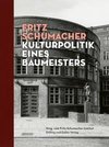 Fritz Schumacher. Kulturpolitik eines Baumeisters