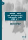 Science, Culture and National Identity in Francoist Spain, 1939-1959