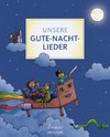 Unsere Gute-Nacht-Lieder