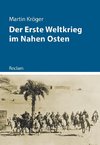 Der Erste Weltkrieg im Nahen Osten