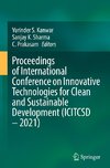 Proceedings of International Conference on Innovative Technologies for Clean and Sustainable Development (ICITCSD - 2021)