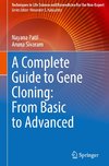 A Complete Guide to Gene Cloning: From Basic to Advanced