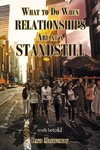 What To Do When Relationships Are At A Standstill