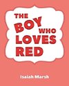 The Boy Who Loves Red