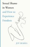 Sexual Shame in Women and How to Experience Freedom