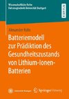 Batteriemodell zur Prädiktion des Gesundheitszustands von Lithium-Ionen-Batterien