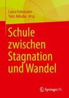 Schule zwischen Stagnation und Wandel