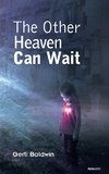 The Other Heaven Can Wait