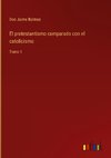 El protestantismo comparado con el catolicismo