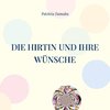 Die Hirtin und ihre Wünsche