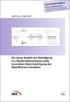 Ein neues System der Befestigung von Straßenbahnschienen unter besonderer Berücksichtigung der Gleis/Brücke-Interaktion