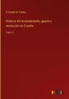 Historia del levantamiento, guerra y revolución de España