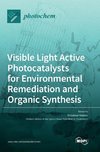 Visible Light Active Photocatalysts for Environmental Remediation and Organic Synthesis