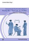 Internationale Psychoanalyse Band 17: Staying alive - Einbrüche der Realität