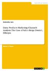 Dairy Products Marketing Channels Analysis. The Case of Ada'a Berga District, Ethiopia