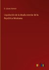 Liquidación de la deuda esterior de la República Mexicana