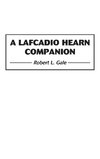 A Lafcadio Hearn Companion