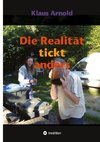 Die Realität tickt anders