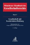 Münchener Handbuch des Gesellschaftsrechts  Bd. 3: Gesellschaft mit beschränkter Haftung