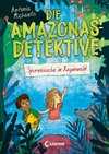 Die Amazonas-Detektive (Band 3) - Spurensuche im Regenwald