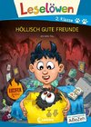 Leselöwen 2. Klasse - Höllisch gute Freunde (Großbuchstabenausgabe)