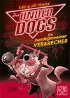 Die Underdogs (Band 2) - Ein hundsgemeiner Verbrecher