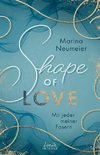 Shape of Love - Mit jeder meiner Fasern (Love-Trilogie - Band 1)