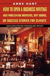 How to Open a Business Writing and Publishing Memoirs, Gift Books, or Success Stories for Clients