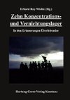 Zehn Konzentrations- und Vernichtungslager