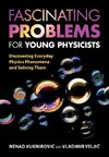 Fascinating Problems for Young Physicists