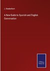 A New Guide to Spanish and English Conversation