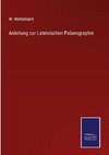 Anleitung zur Lateinischen Palaeographie