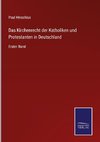 Das Kirchenrecht der Katholiken und Protestanten in Deutschland